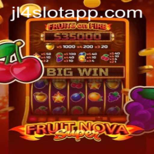 FruitNovaSuper: A Comprehensive Guide to the JL4 Slot App Experience