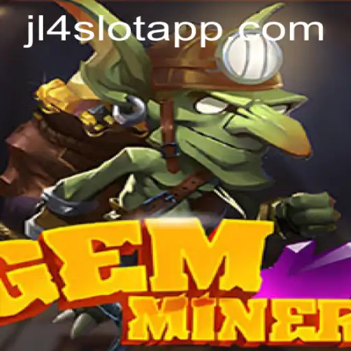 Discover GemMiner: An Enthralling Adventure with JL4 Slot App Integration