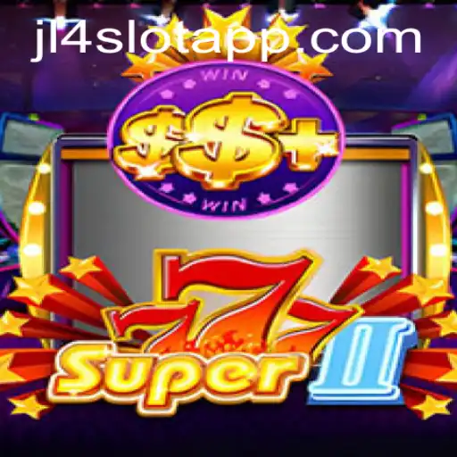 Exploring Super777II: A Journey into the JL4 Slot App