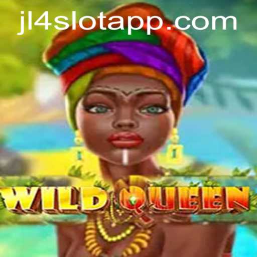 Explore the Thrilling World of WildQueen on the JL4 Slot App
